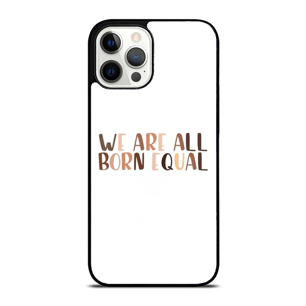 BLM African American We Are All Born Equal Aesthetic iPhone Case